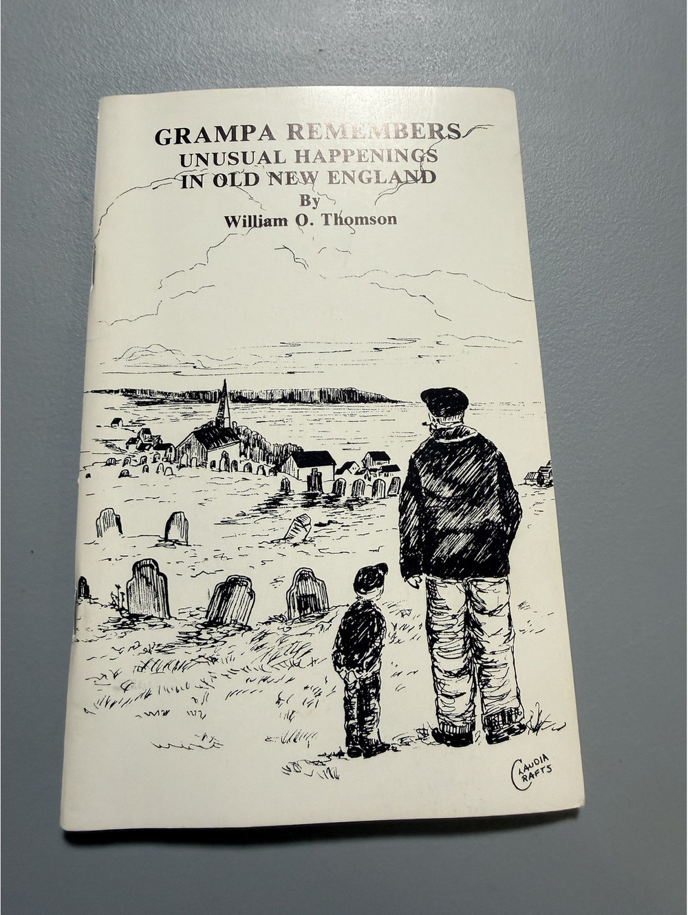 Grampa Remembers Unusual Happenings in Old New England William O Thomson Book PB